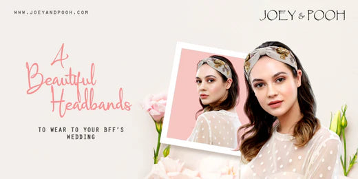 4 Beautiful Headbands to Wear to Your BFF’s Wedding